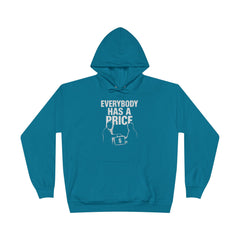 Everybody Has A Price Hoodie