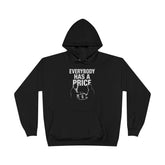 Everybody Has A Price Hoodie
