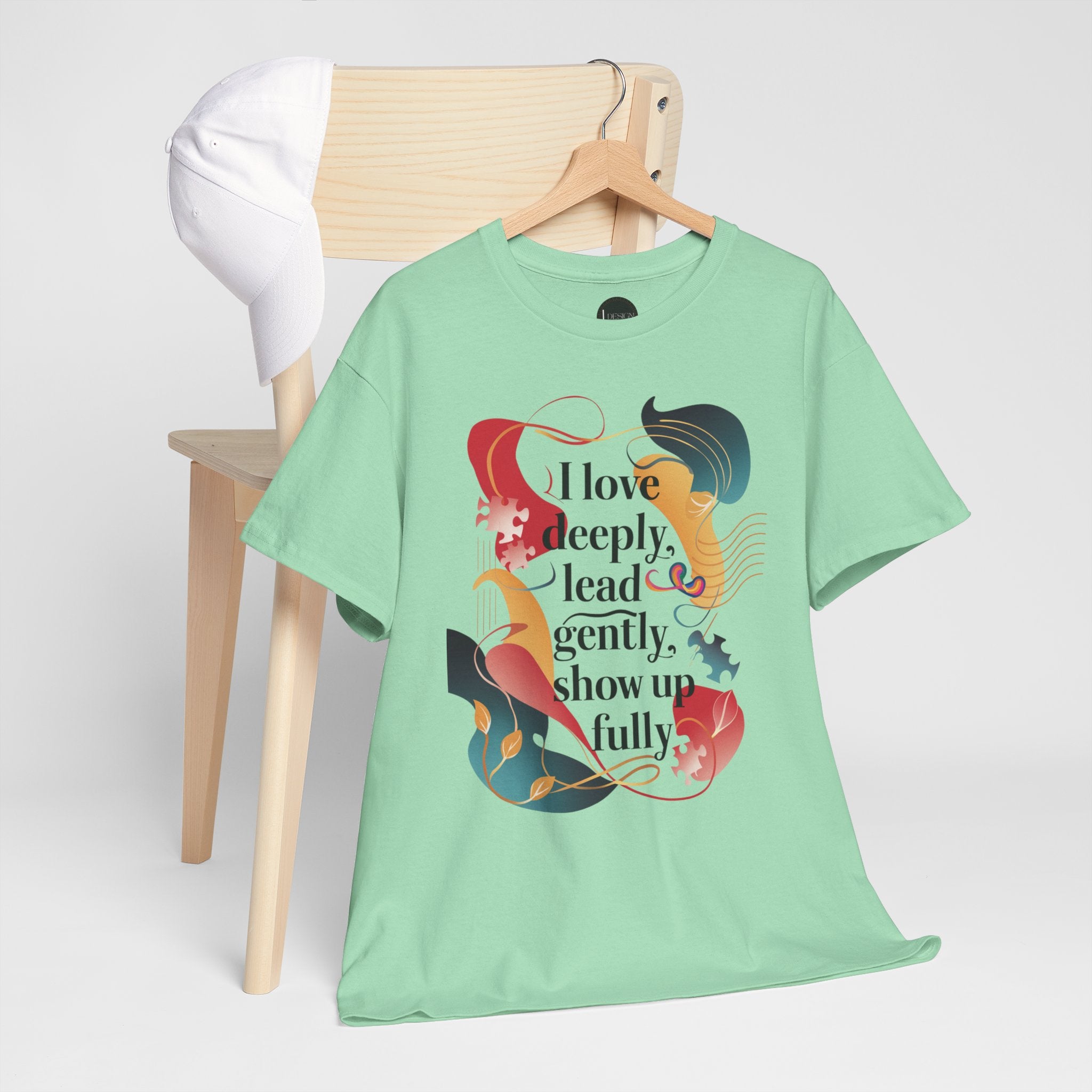 I Love Deeply, Lead Gently & Show Up Fully Tee