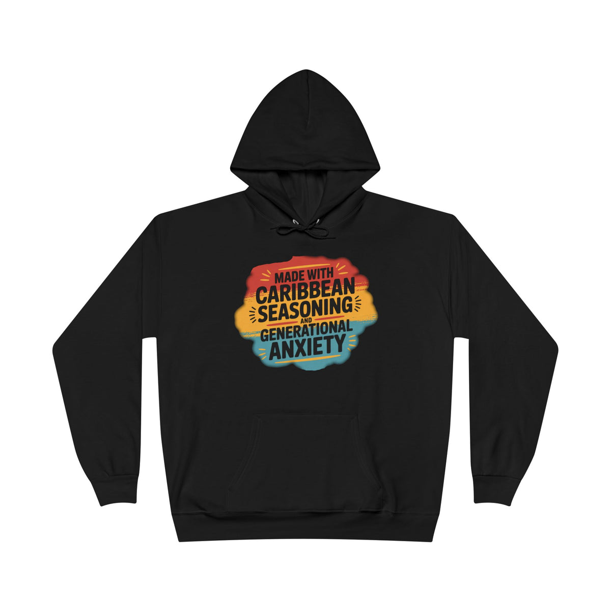 Made With Caribbean Seasoning & Generational Anxiety Hoodie