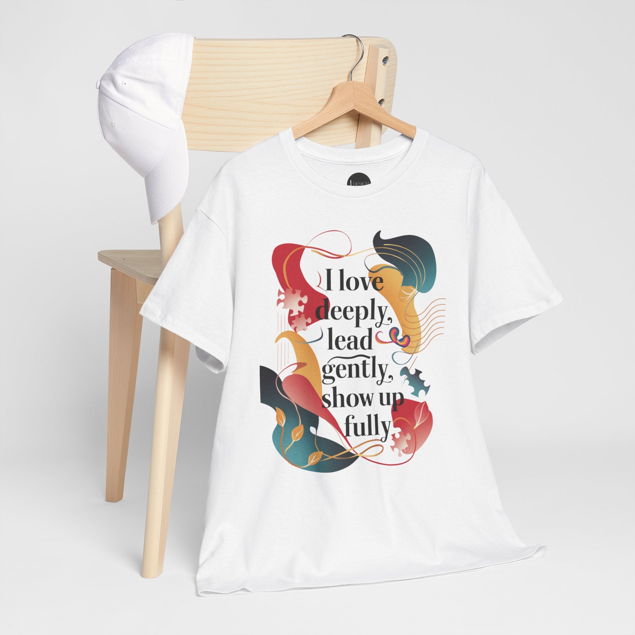 I Love Deeply, Lead Gently & Show Up Fully Tee