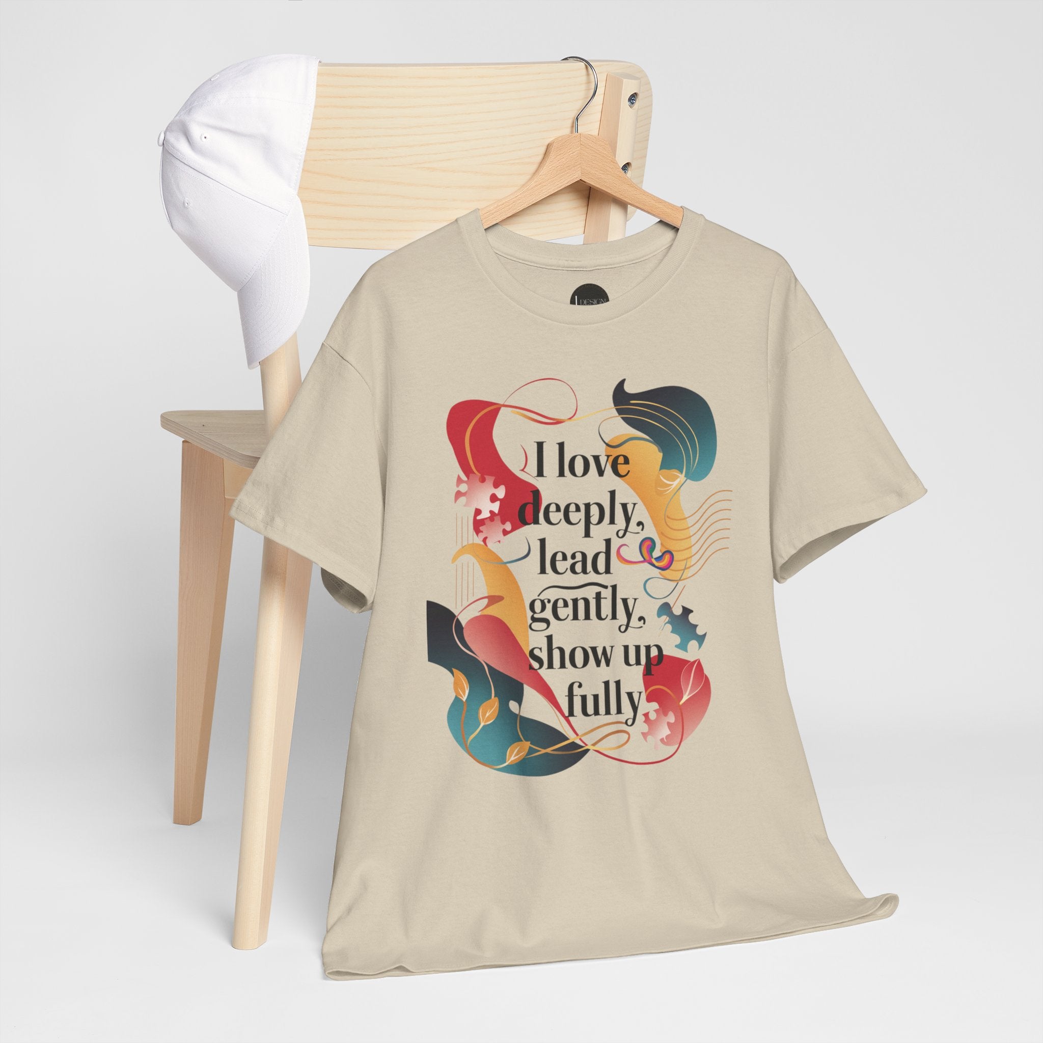 I Love Deeply, Lead Gently & Show Up Fully Tee