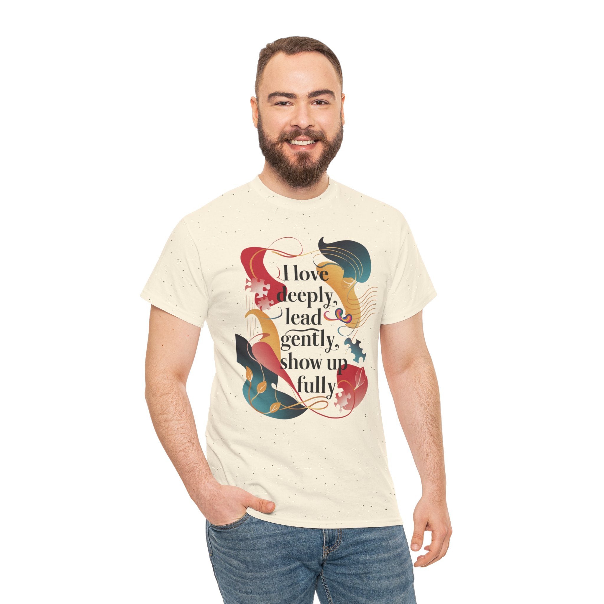 I Love Deeply, Lead Gently & Show Up Fully Tee