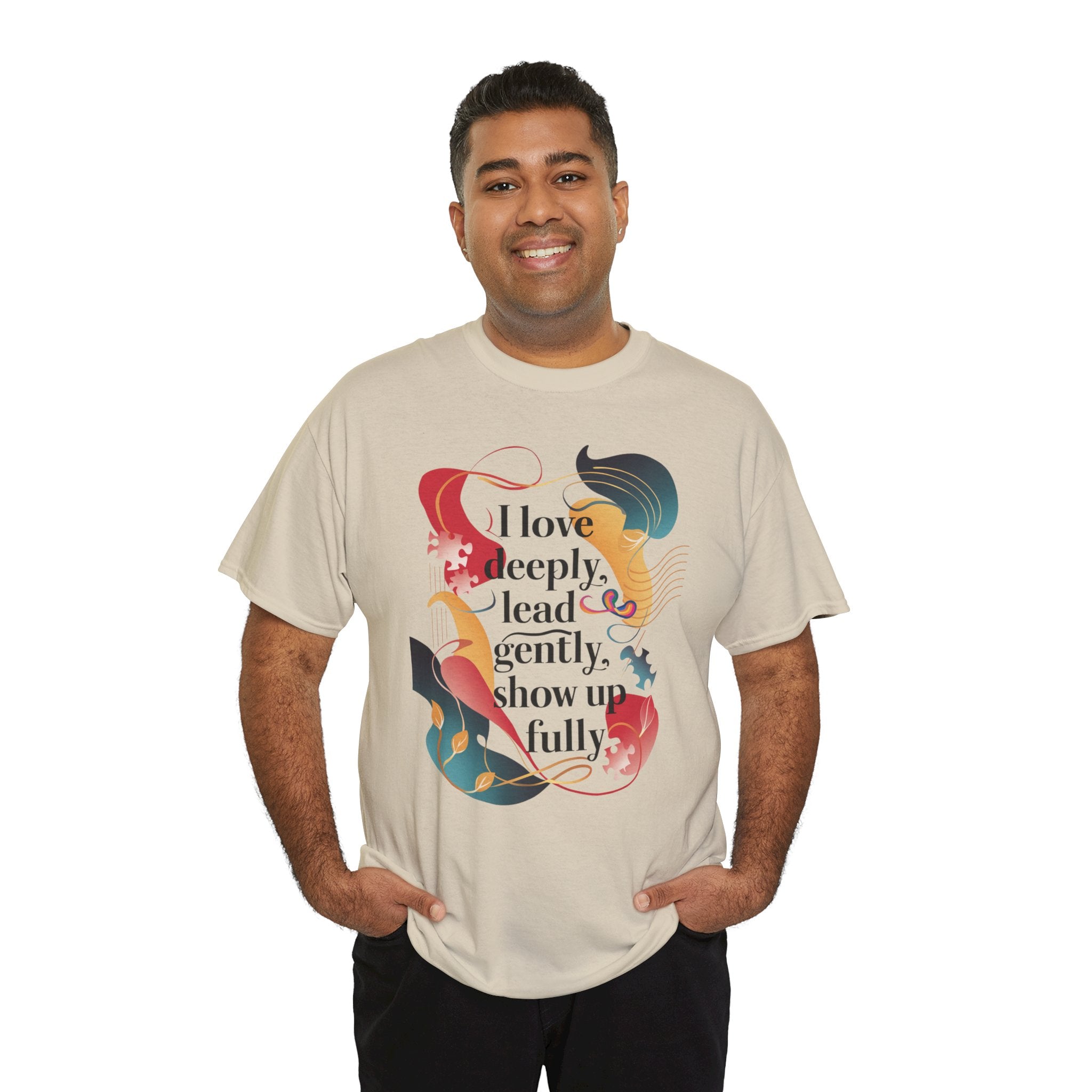 I Love Deeply, Lead Gently & Show Up Fully Tee