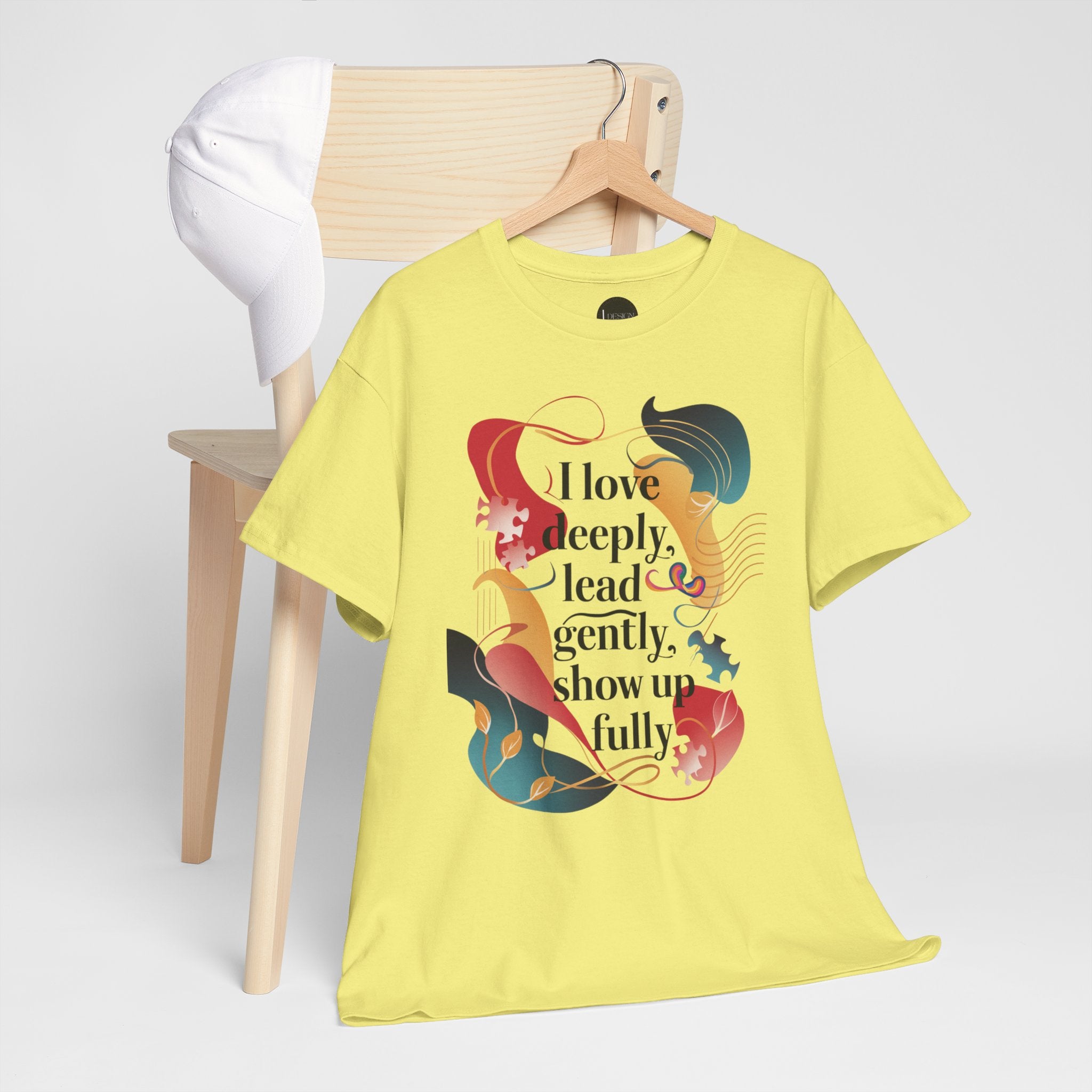 I Love Deeply, Lead Gently & Show Up Fully Tee